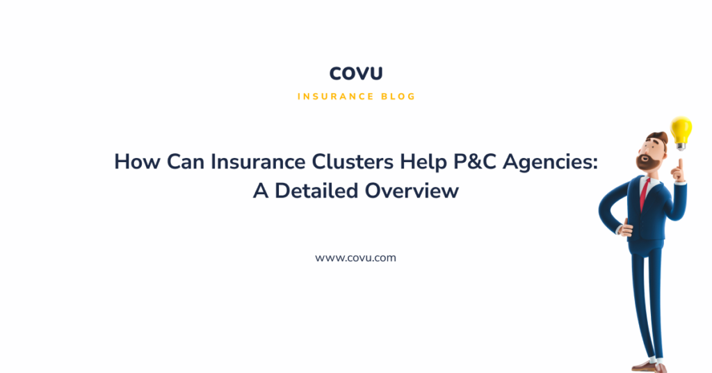 insurance clusters and aggregators guide for independent p&c agency owners covu