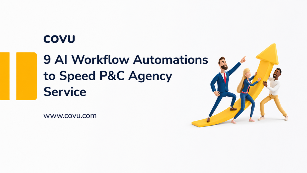 9 AI Workflow Automations to Speed P&C Agency Service