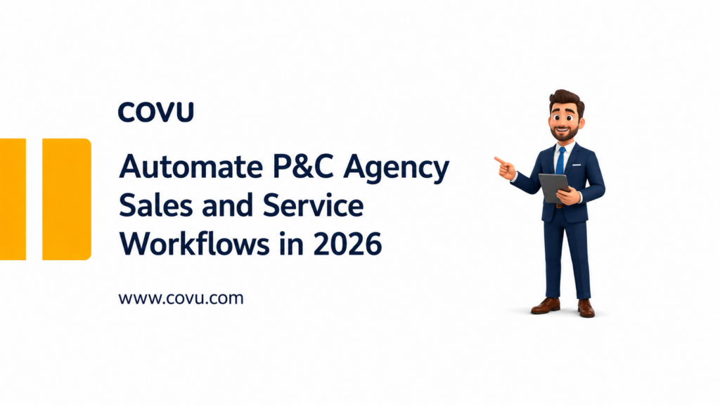 Automate P&C Agency Sales and Service Workflows in 2026