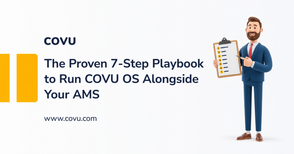 The Proven 7-Step Playbook to Run COVU OS Alongside Your AMS
