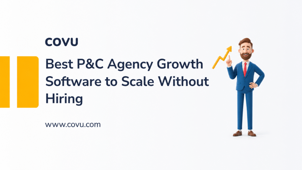 Best P&C Agency Growth Software to Scale Without Hiring