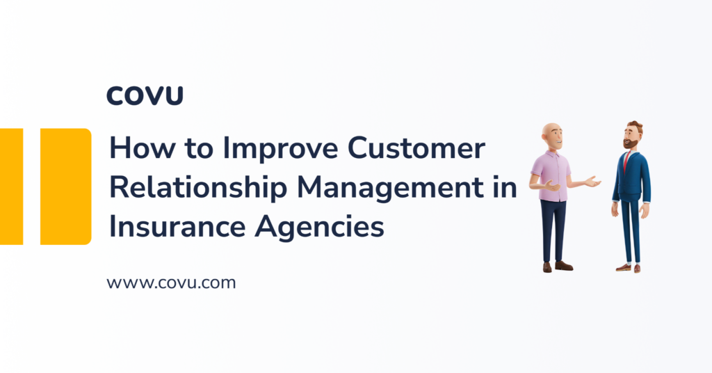 How to Improve Customer Relationship Management in Insurance Agencies