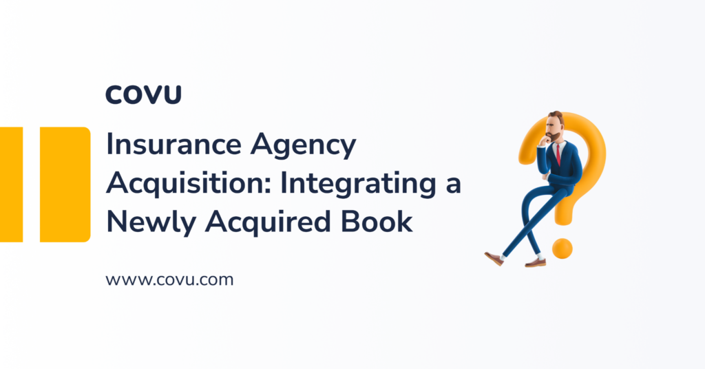 Insurance Agency Acquisition: Integrating a Newly Acquired Book
